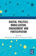 Digital Politics: Mobilization, Engagement and Participation