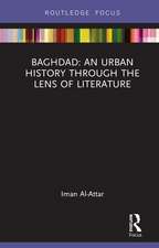 Baghdad: An Urban History through the Lens of Literature