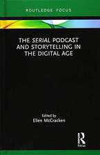 The Serial Podcast and Storytelling in the Digital Age