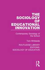 The Sociology of Educational Innovation: Contemporary Sociology of the School