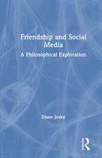 Friendship and Social Media: A Philosophical Exploration