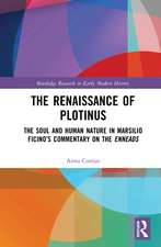 The Renaissance of Plotinus: The Soul and Human Nature in Marsilio Ficino’s Commentary on the Enneads