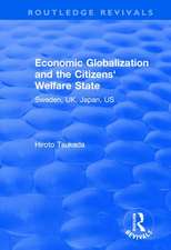 Economic Globalization and the Citizens' Welfare State: Sweden, UK, Japan, US