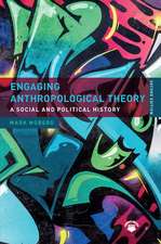 Engaging Anthropological Theory: A Social and Political History