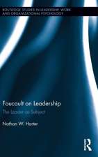 Foucault on Leadership: The Leader as Subject