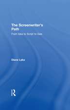 The Screenwriter's Path: From Idea to Script to Sale