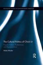 The Cultural Politics of Chick Lit: Popular Fiction, Postfeminism and Representation