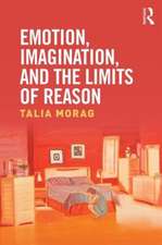 Emotion, Imagination, and the Limits of Reason