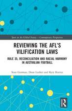 Reviewing the AFL�s Vilification Laws: Rule 35, Reconciliation and Racial Harmony in Australian Football