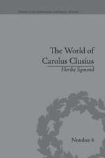 The World of Carolus Clusius: Natural History in the Making, 1550-1610