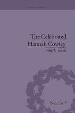 The Celebrated Hannah Cowley: Experiments in Dramatic Genre, 1776–1794