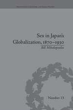 Sex in Japan's Globalization, 1870-1930: Prostitutes, Emigration and Nation-Building