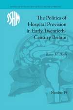 The Politics of Hospital Provision in Early Twentieth-Century Britain