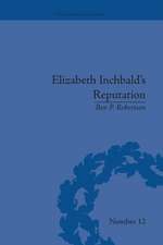 Elizabeth Inchbald's Reputation: A Publishing and Reception History