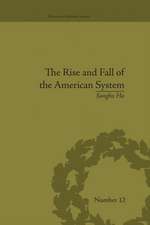 The Rise and Fall of the American System: Nationalism and the Development of the American Economy, 1790-1837