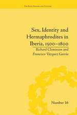 Sex, Identity and Hermaphrodites in Iberia, 1500-1800