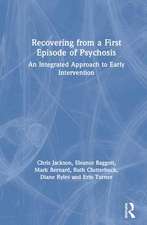 Recovering from a First Episode of Psychosis: An Integrated Approach to Early Intervention