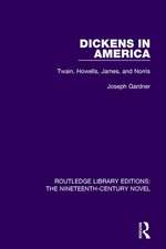 Dickens in America: Twain, Howells, James, and Norris