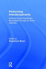 Performing Interdisciplinarity: Working Across Disciplinary Boundaries Through an Active Aesthetic