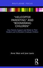 Helicopter Parenting and Boomerang Children: How Parents Support and Relate to Their Student and Co-Resident Graduate Children