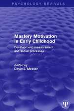 Mastery Motivation in Early Childhood: Development, Measurement and Social Processes