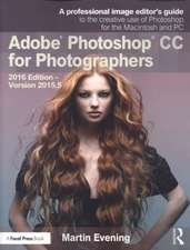 Adobe Photoshop CC for Photographers: 2016 Edition — Version 2015.5