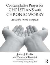 Contemplative Prayer for Christians with Chronic Worry: An Eight-Week Program