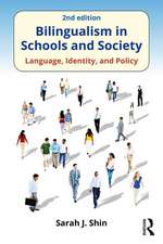 Bilingualism in Schools and Society: Language, Identity, and Policy, Second Edition