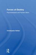 Forces of Destiny: Psychoanalysis and Human Idiom