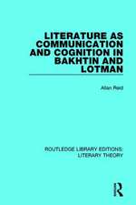 Literature as Communication and Cognition in Bakhtin and Lotman