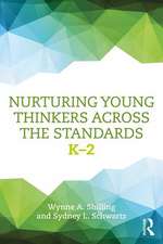 Nurturing Young Thinkers Across the Standards: K–2