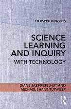 Science Learning and Inquiry with Technology