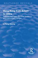 Hong Kong from Britain to China: Political Cleavages, Electoral Dynamics and Institutional Changes