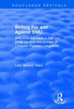 Betting for and Against EMU: Who Wins and Loses in Italy and in the UK from the Process of European Monetary Integration