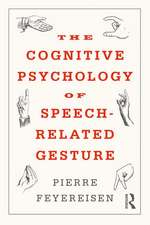 The Cognitive Psychology of Speech-Related Gesture