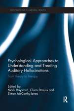 Psychological Approaches to Understanding and Treating Auditory Hallucinations: From theory to therapy