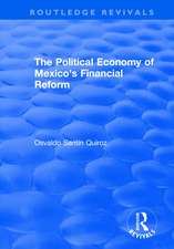 The Political Economy of Mexico's Financial Reform