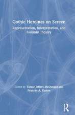 Gothic Heroines on Screen: Representation, Interpretation, and Feminist Inquiry