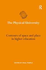 The Physical University: Contours of space and place in higher education