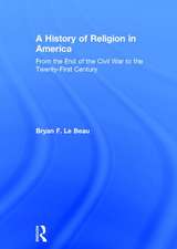 A History of Religion in America: From the End of the Civil War to the Twenty-First Century