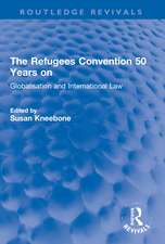 The Refugees Convention 50 Years on: Globalisation and International Law