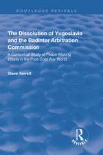 The Dissolution of Yugoslavia and the Badinter Arbitration Commission: A Contextual Study of Peace-Making Efforts in the Post-Cold War World