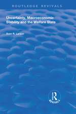 Uncertainty, Macroeconomic Stability and the Welfare State