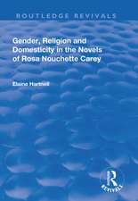 Gender, Religion and Domesticity in the Novels of Rosa Nouchette Carey