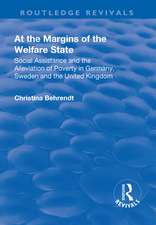 At the Margins of the Welfare State: Social Assistance and the Alleviation of Poverty in Germany, Sweden and the United Kingdom