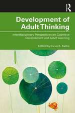 Development of Adult Thinking: Interdisciplinary Perspectives on Cognitive Development and Adult Learning