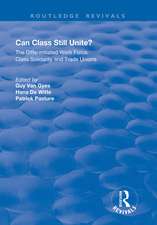 Can Class Still Unite?: The Differentiated Work Force, Class Solidarity and Trade Unions