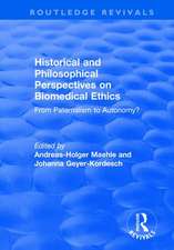 Historical and Philosophical Perspectives on Biomedical Ethics: From Paternalism to Autonomy?: From Paternalism to Autonomy?