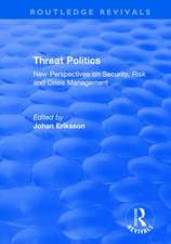 Threat Politics: New Perspectives on Security, Risk and Crisis Management