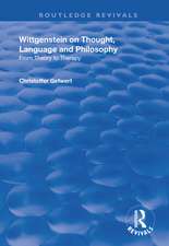 Wittgenstein on Thought, Language and Philosophy